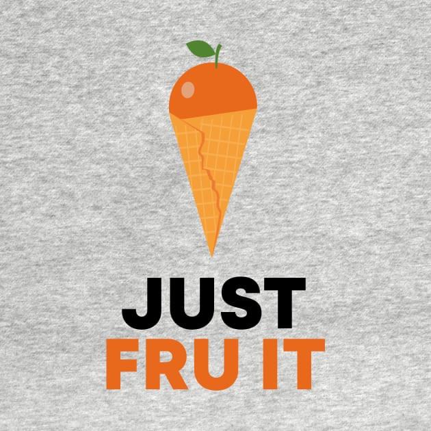 JUST FRU IT by mryetee